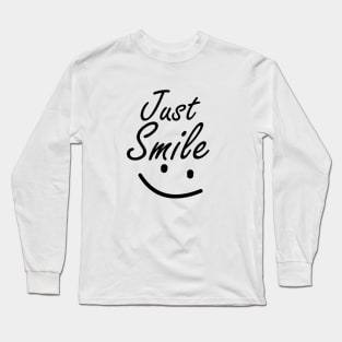 just smile Long Sleeve T-Shirt